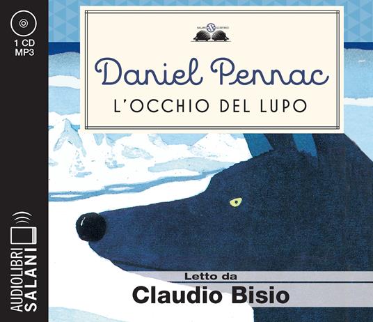 L' occhio del lupo letto da Claudio Bisio. Audiolibro. CD Audio formato MP3 - Daniel Pennac - copertina