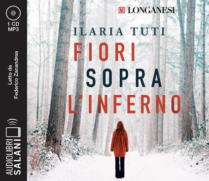 Fiori sopra l'inferno letto da Federico Zanandrea. Audiolibro. CD Audio formato MP3 - Ilaria Tuti - copertina
