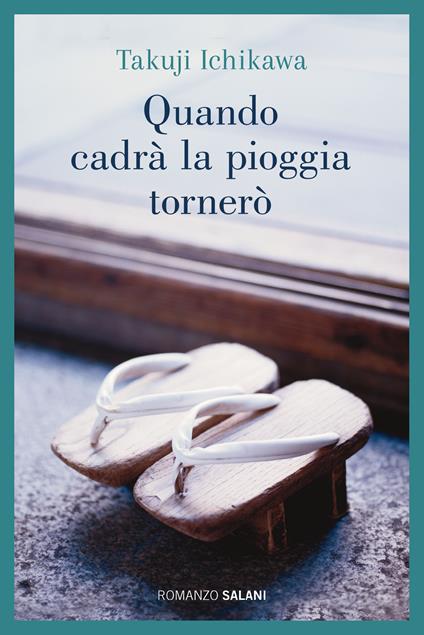 Quando cadrà la pioggia tornerò - Takuji Ichikawa,Marcella Mariotti - ebook
