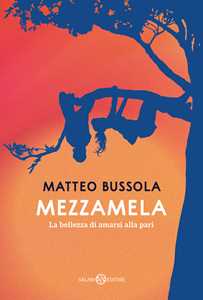 Libro Mezzamela. La bellezza di amarsi alla pari Matteo Bussola