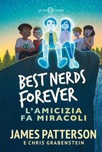 Libro Best nerds forever. L'amicizia fa miracoli James Patterson Chris Grabenstein