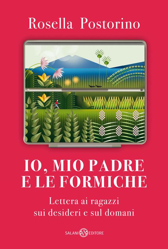 Io, mio padre e le formiche. Lettera ai ragazzi sui desideri e sul domani - Rosella Postorino - copertina