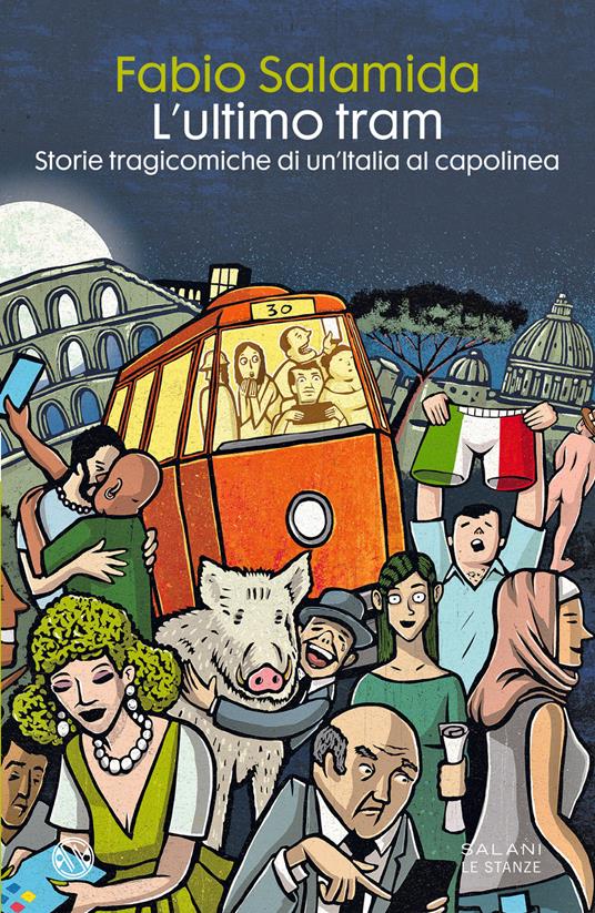 L' ultimo tram. Storie tragicomiche di un'Italia al capolinea - Fabio Salamida - copertina