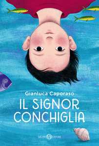 Libro Il signor Conchiglia Gianluca Caporaso