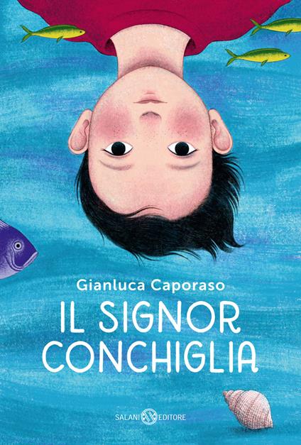 Il signor Conchiglia - Gianluca Caporaso - copertina