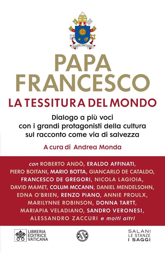 La tessitura del mondo. Dialogo a più voci con i grandi protagonisti della cultura sul racconto come via di salvezza - Francesco (Jorge Mario Bergoglio),Andrea Monda - ebook