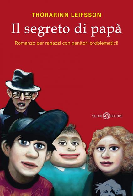 Il segreto di papà. Romanzo per ragazzi con genitori problematici! - Thórarinn Leifsson - ebook