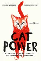 Cat power. Il linguaggio segreto dei gatti e il loro potere terapeutico