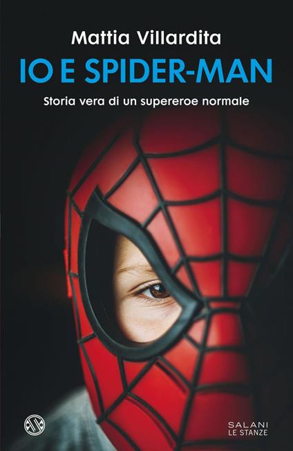 Io e Spider-Man. Storia vera di un supereroe normale - Mattia Villardita - ebook
