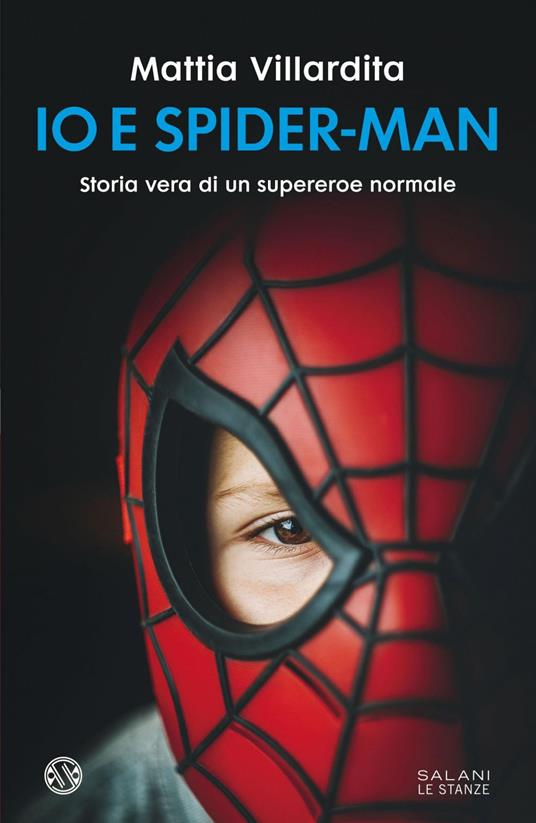 Io e Spider-Man. Storia vera di un supereroe normale - Mattia Villardita - ebook