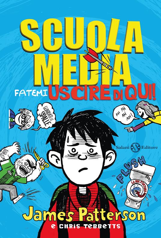 Scuola media. Fatemi uscire di qui! - James Patterson,Chris Tebbetts - copertina