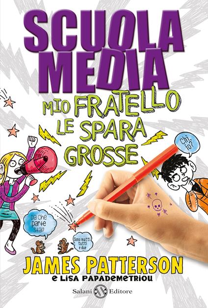 Scuola media. Mio fratello le spara grosse - James Patterson,Lisa Papademetriou - copertina