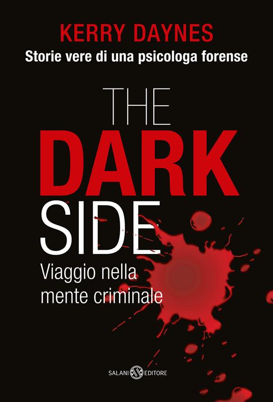 The dark side. Viaggio nella mente criminale - Kerry Daynes - copertina