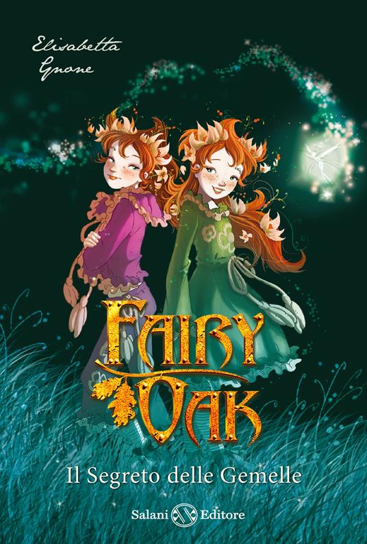 Il segreto delle gemelle. Fairy Oak. Vol. 1 - Elisabetta Gnone - copertina