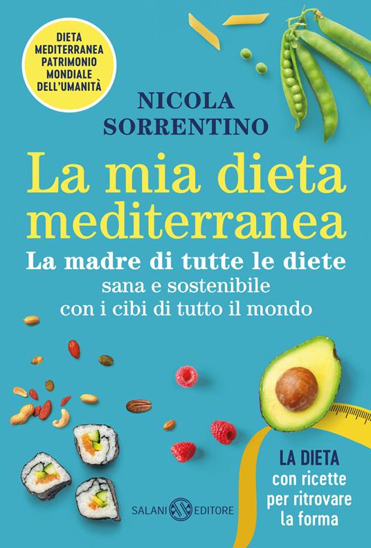 La mia dieta mediterranea. La madre di tutte le diete - Nicola Sorrentino - copertina