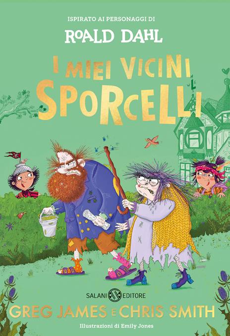 I miei vicini Sporcelli - Roald Dahl,Emily Jones,Greg James - copertina