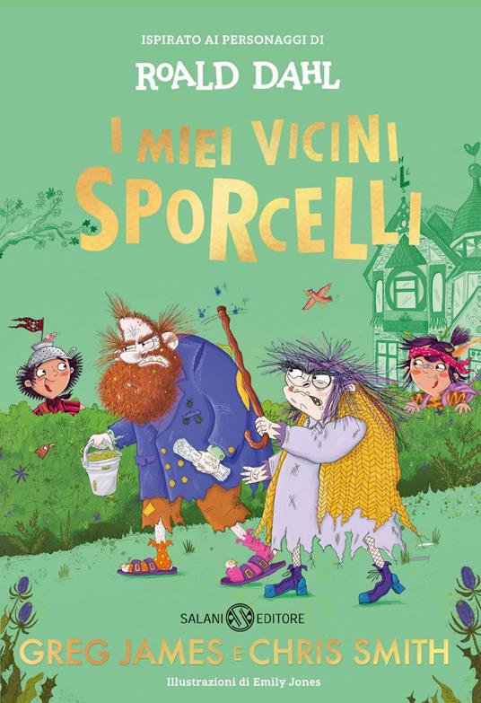 I miei vicini Sporcelli - Roald Dahl,Greg James,Emily Jones,Chris Smith - ebook