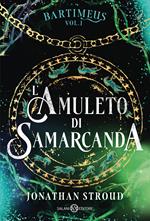 L'amuleto di Samarcanda. Trilogia di Bartimeus. Vol. 1