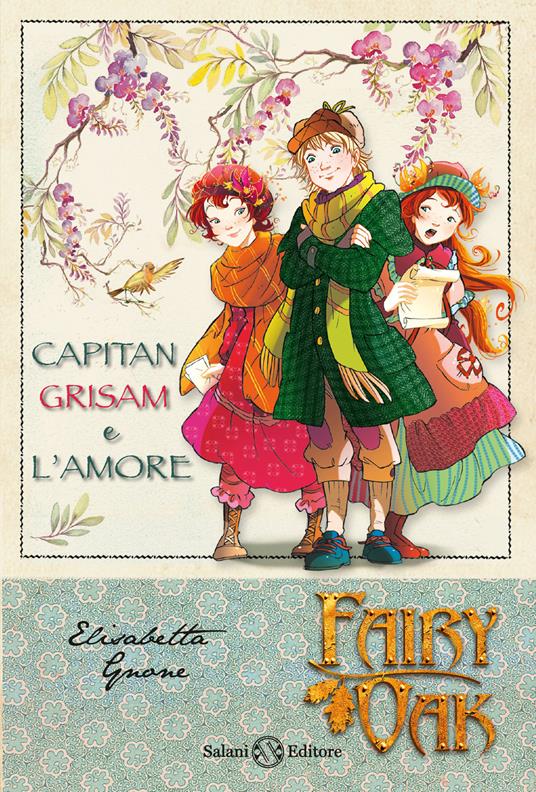 Capitan Grisam e l'amore. Fairy Oak. Vol. 4 - Elisabetta Gnone - copertina