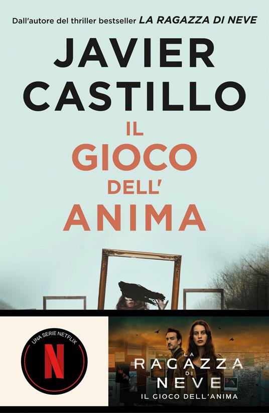 Il gioco dell'anima - Javier Castillo - copertina