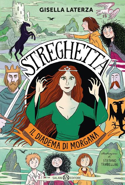 Il diadema di Morgana. Streghetta - Gisella Laterza,Stefano Tambellini - ebook