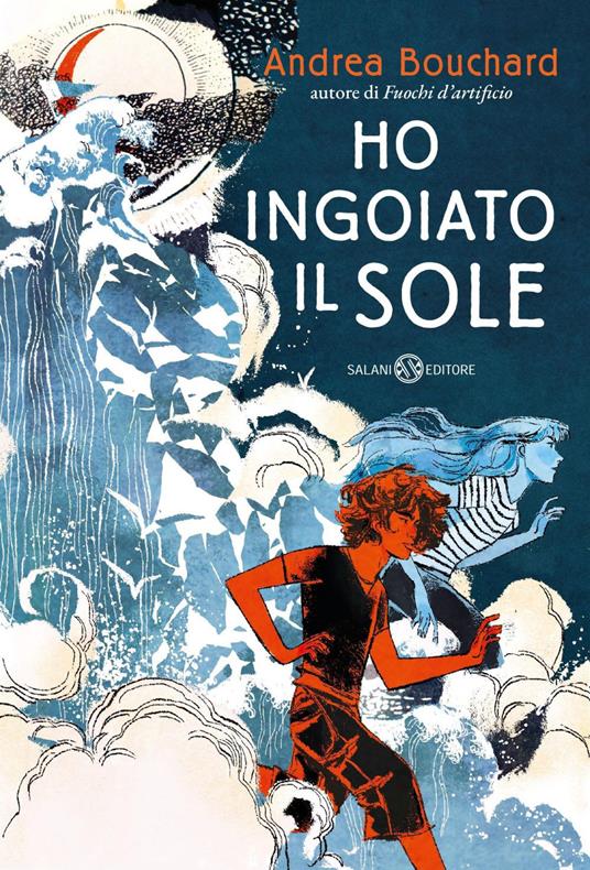 Ho ingoiato il sole - Andrea Bouchard - ebook