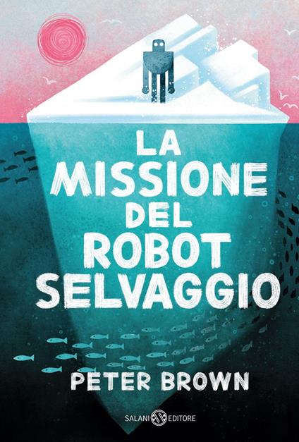 La missione del robot selvaggio - Peter Brown - ebook