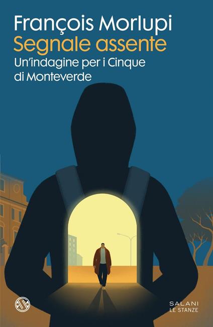Segnale assente. Un'indagine per i Cinque di Monteverde - François Morlupi - ebook