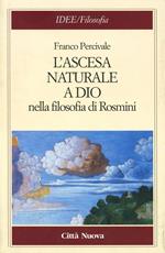 L' ascesa naturale a Dio nella filosofia di Rosmini