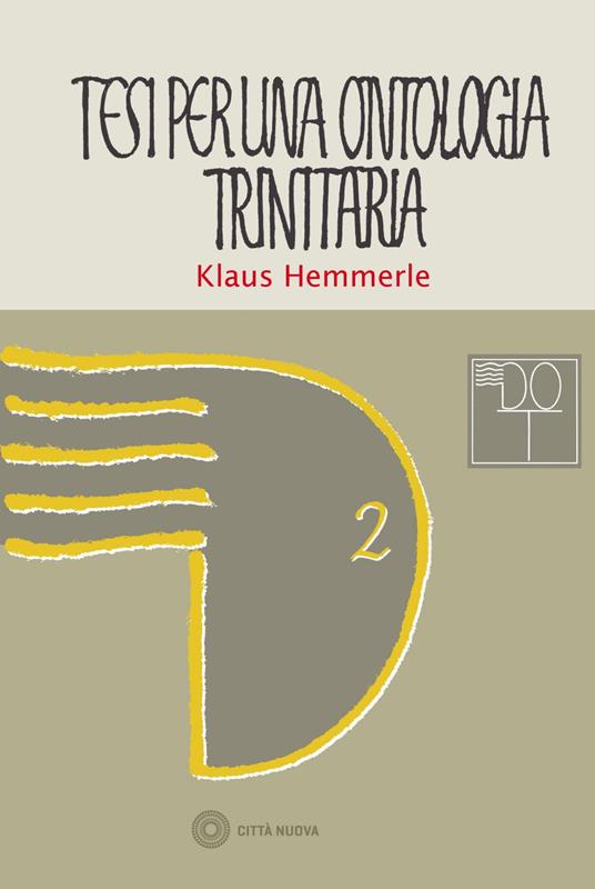 Tesi di ontologia trinitaria per un rinnovamento della filosofia cristiana - Klaus Hemmerle,O. M. Nobile Ventura - ebook