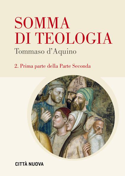 Somma di teologia. Testo latino a fronte. Vol. 2\1: Prima parte della parte seconda. - d'Aquino (san) Tommaso - copertina