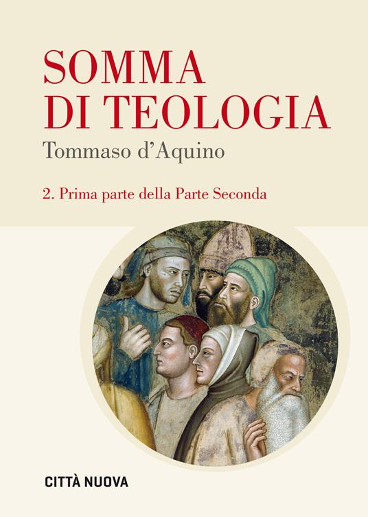 Somma di teologia. Testo latino a fronte. Vol. 2\1: Prima parte della parte seconda. - d'Aquino (san) Tommaso - copertina