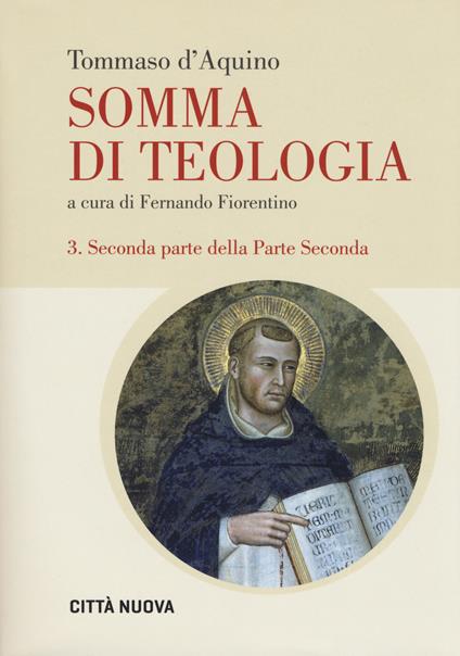 Somma di teologia. Testo latino a fronte. Ediz. bilingue. Vol. 3: Seconda parte della parte seconda - d'Aquino (san) Tommaso - copertina