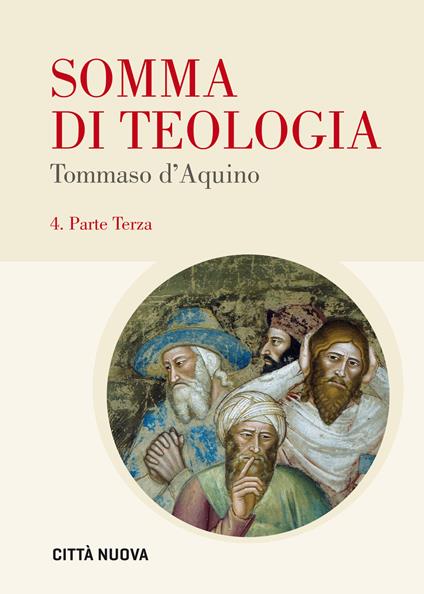 Somma di teologia. Testo latino a fronte. Vol. 4: Parte terza. - d'Aquino (san) Tommaso - copertina