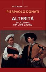Alterità. Sul confine fra l'io e l'altro