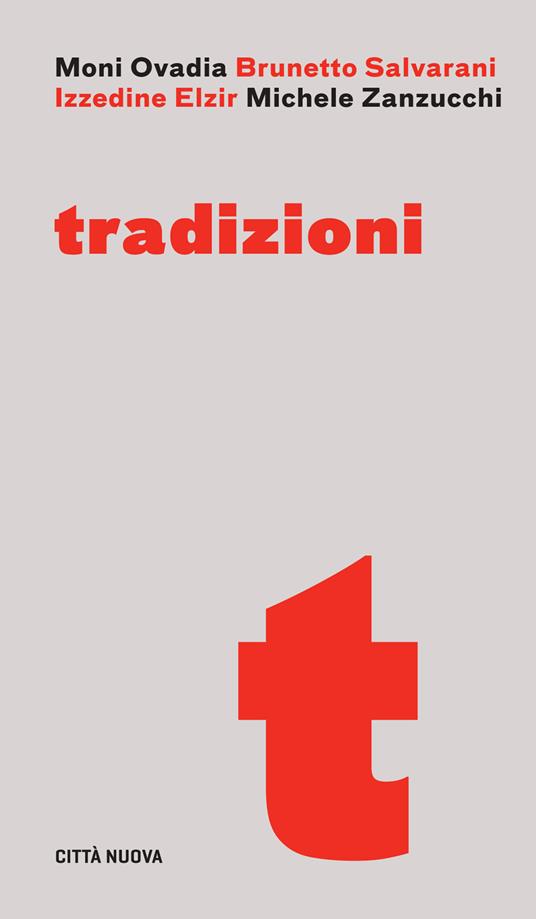 Tradizioni. Un dialogo su religione, identità e relazione - Moni Ovadia,Izzidine Elzir,Brunetto Salvarani - copertina