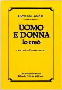 Uomo e donna lo creò. Catechesi sull'amore umano - Giovanni Paolo II - copertina