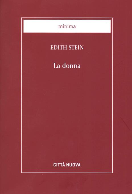 La donna. Il suo compito secondo la natura e la grazia - Edith Stein - 2