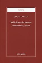 Nell'abisso del mondo. Autobiografia e diario