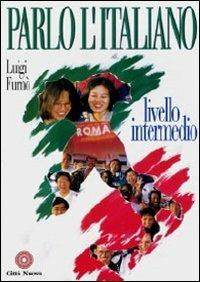 Parlo l'italiano. Livello intermedio. Con CD Audio - Luigi Furnò - copertina