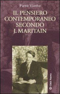 Il pensiero contemporaneo secondo J. Maritain - Piero Viotto - copertina