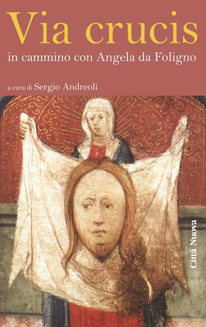 Via Crucis. In cammino con Angela da Foligno - Sergio Andreoli - ebook