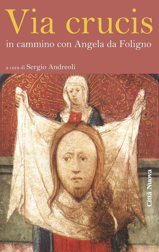Via Crucis. In cammino con Angela da Foligno - Sergio Andreoli - ebook