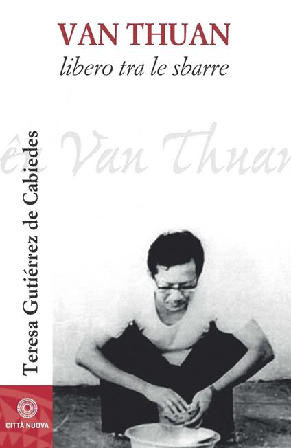 Van Thuan. Libero tra le sbarre - Teresa Gutiérrez de Cabiedes - ebook