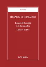 I gradi dell'umiltà e della superbia. L'amore di Dio
