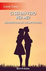 Ci sei davvero per me? Prendersi cura del legame