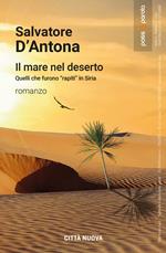Il mare nel deserto. Quelli che furono «rapiti» in Siria