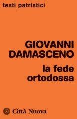 Libro La fede ortodossa Giovanni Damasceno (san)