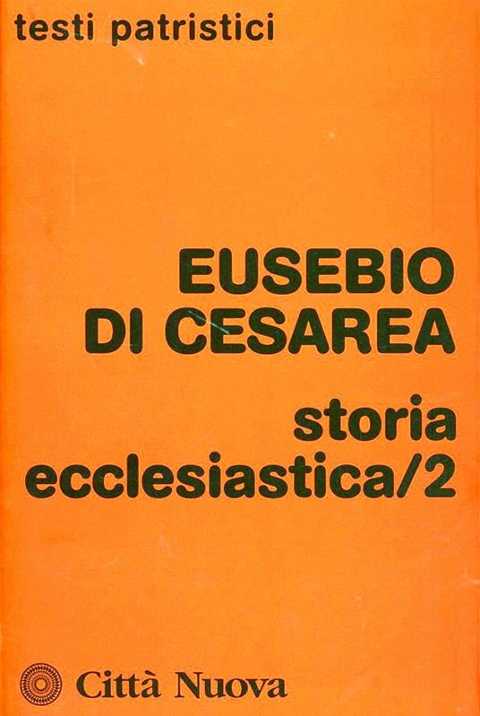 Storia ecclesiastica. Vol. 2 - Eusebio di Cesarea - copertina