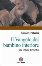 Il vangelo del bambino interiore. Una lettura di Matteo